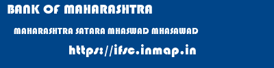 BANK OF MAHARASHTRA  MAHARASHTRA SATARA MHASWAD MHASAWAD  ifsc code